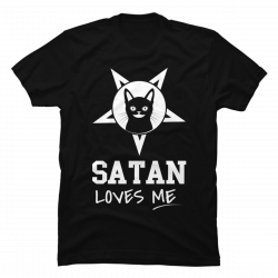 satan loves me shirt